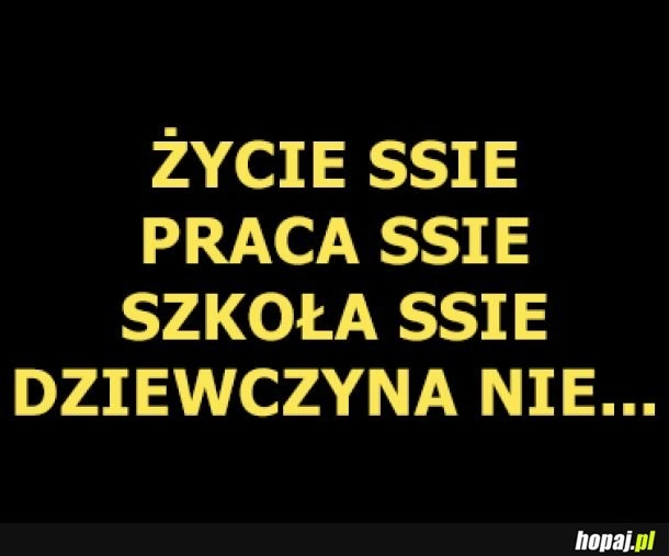 
    Takie życie
