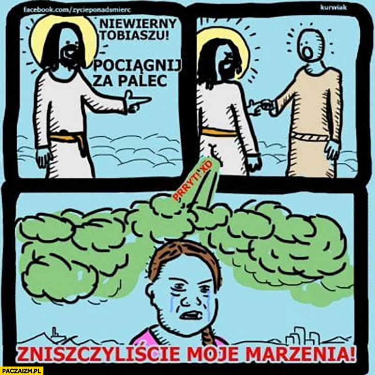 
    Niewierny Tomaszu pociągnij za palec prrt zniszczyliście moje marzenia Greta Thunberg komiks