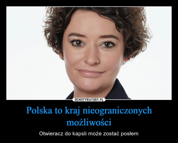 
    Polska to kraj nieograniczonych możliwości