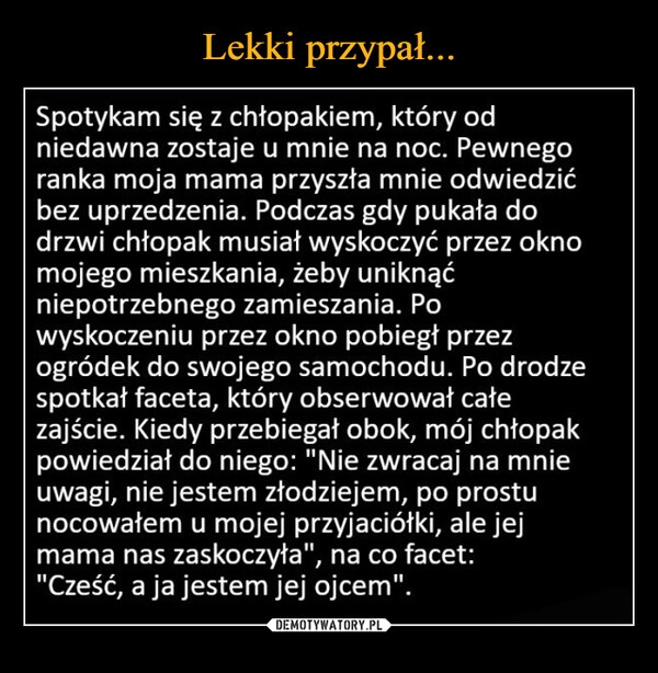 
    Lekki przypał...