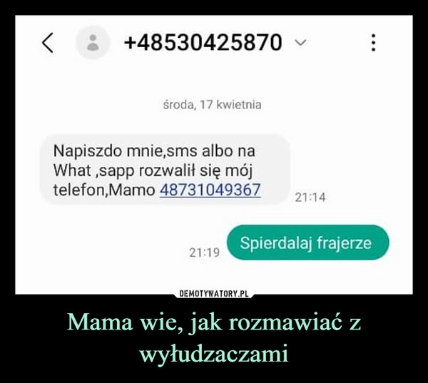 
    Mama wie, jak rozmawiać z wyłudzaczami