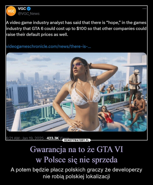 
    Gwarancja na to że GTA VI
w Polsce się nie sprzeda