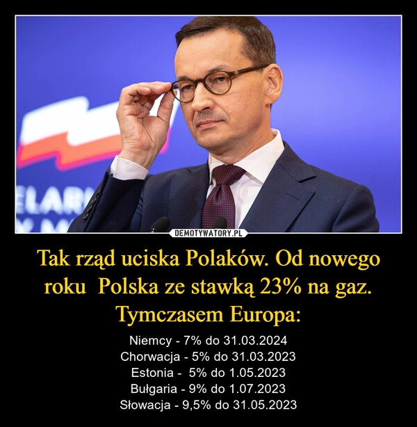 
    Tak rząd uciska Polaków. Od nowego roku Polska ze stawką 23% na gaz. Tymczasem Europa: 