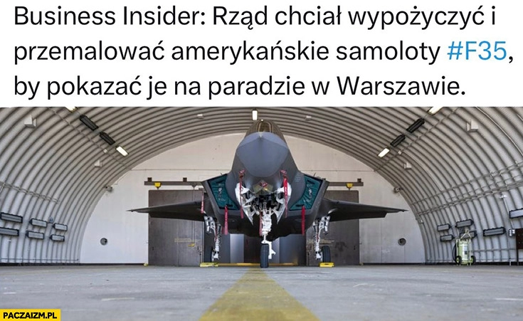 
    Rząd PiS chciał wypożyczyć i przemalować amerykańskie samoloty F35 by pokazać je na paradzie w Warszawie