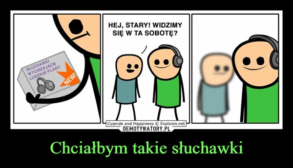 
    Chciałbym takie słuchawki