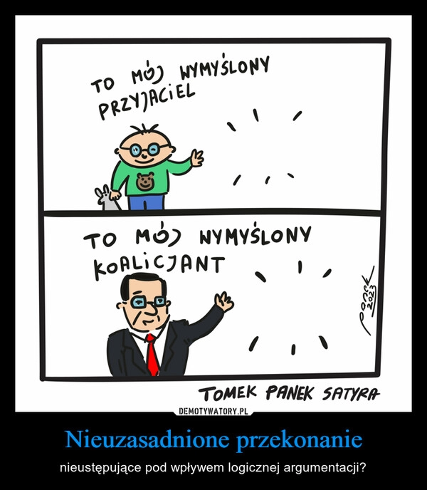 
    Nieuzasadnione przekonanie