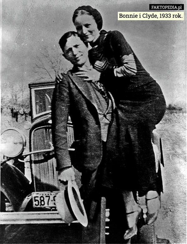 
    Bonnie i Clyde, 1933 rok.