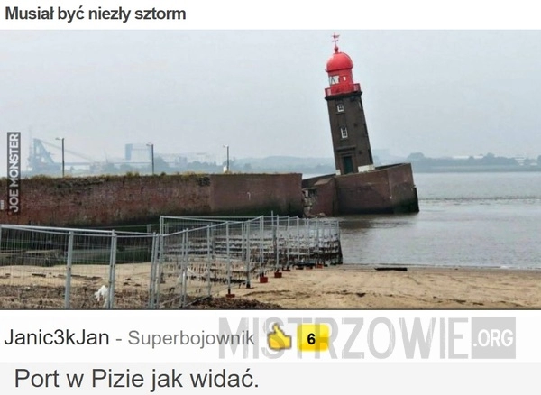 
    
			Musiał być niezły sztorm					