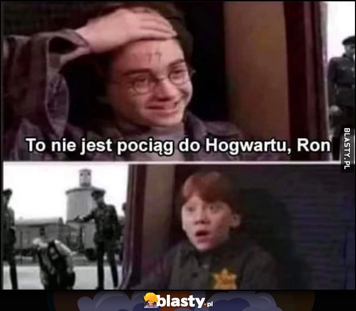 
    To nie jest pociag do Hogwartu, Ron. Harry Potter dwa pioruny na czole