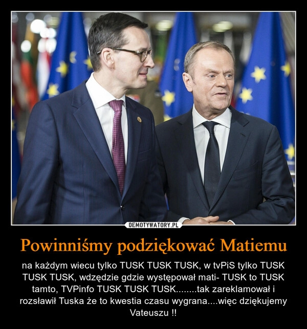 
    Powinniśmy podziękować Matiemu