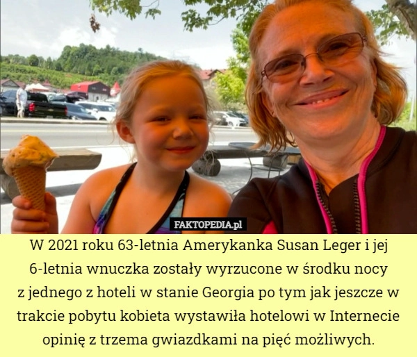 
    W 2021 roku 63-letnia Amerykanka Susan Leger i jej 6-letnia wnuczka zostały