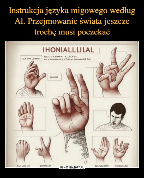 
    Instrukcja języka migowego według Al. Przejmowanie świata jeszcze trochę musi poczekać