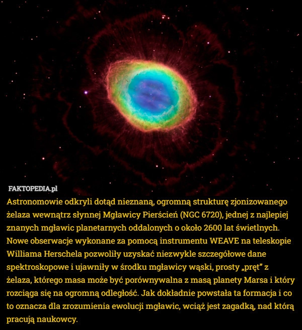 
    Astronomowie odkryli dotąd nieznaną, ogromną strukturę zjonizowanego żelaza