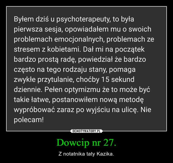 
    Dowcip nr 27.