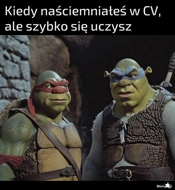 
    Kiedy naściemniałeś w CV 