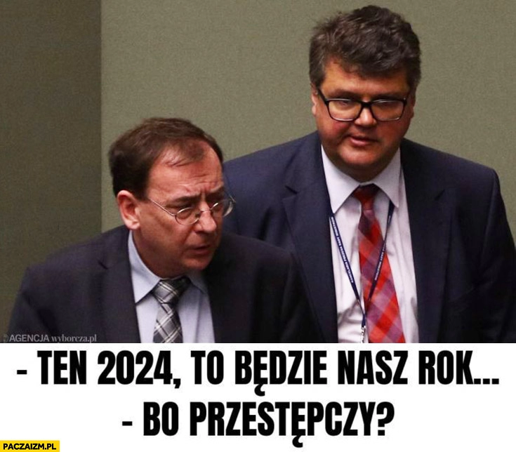 
    Kamiński Wąsik ten 2024 to będzie nasz rok bo przestępczy