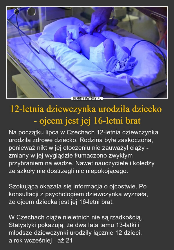 
    12-letnia dziewczynka urodziła dziecko 
- ojcem jest jej 16-letni brat