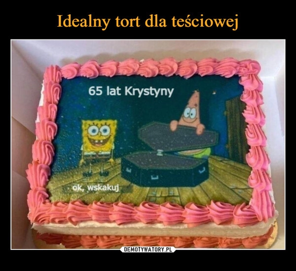 
    Idealny tort dla teściowej