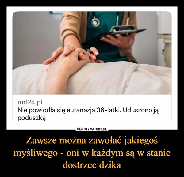 
    Zawsze można zawołać jakiegoś myśliwego - oni w każdym są w stanie dostrzec dzika