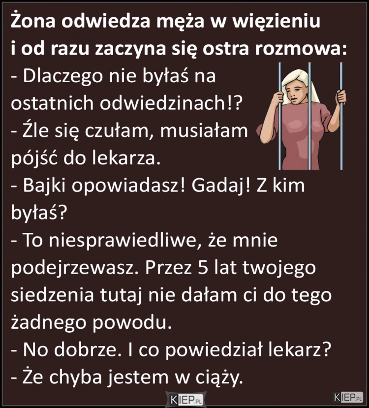 
    Żona odwiedza męża w więzieniu i od razu zaczyna się ostra rozmowa...