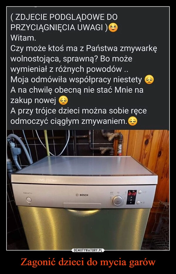 
    Zagonić dzieci do mycia garów