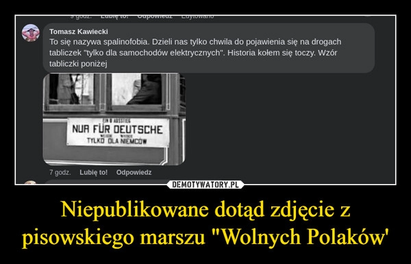 
    Niepublikowane dotąd zdjęcie z pisowskiego marszu "Wolnych Polaków'