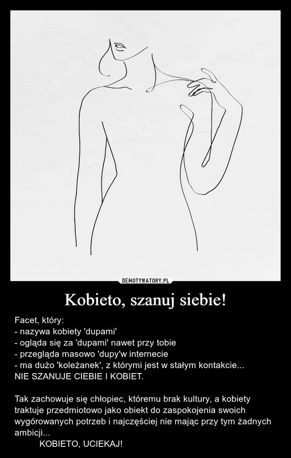 
    Kobieto, szanuj siebie!