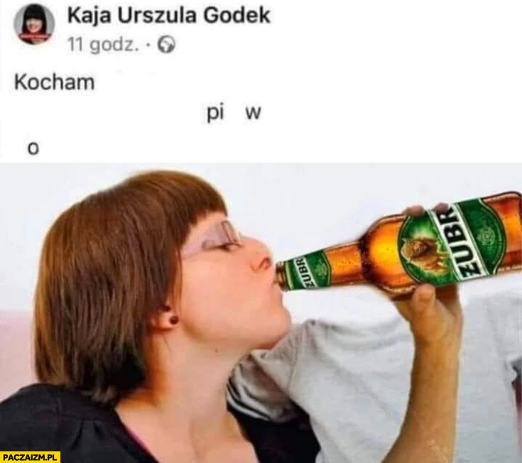 
    Kaja Godek kocham piwo Żubr przeróbka