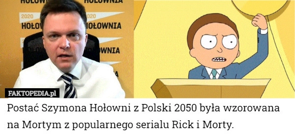 
    Postać Szymona Hołowni z Polski 2050 była wzorowana na Mortym z popularnego