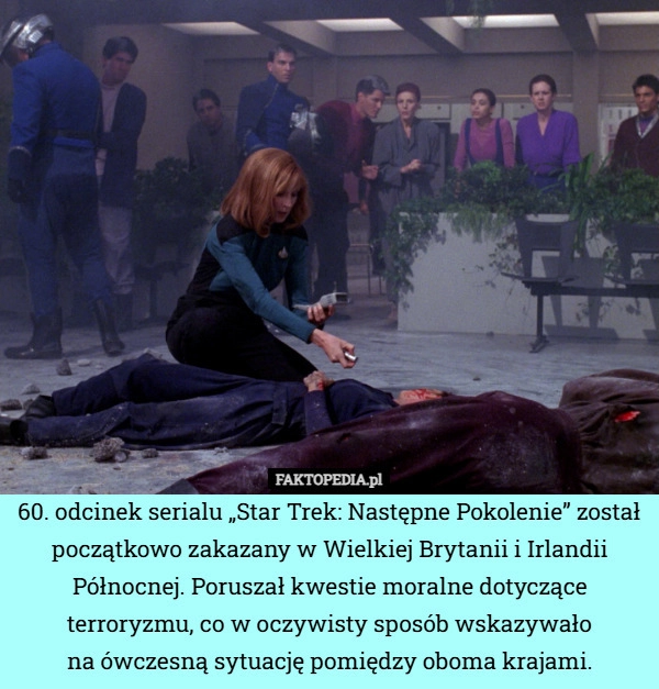 
    60. odcinek serialu „Star Trek: Następne Pokolenie” został początkowo zakazany