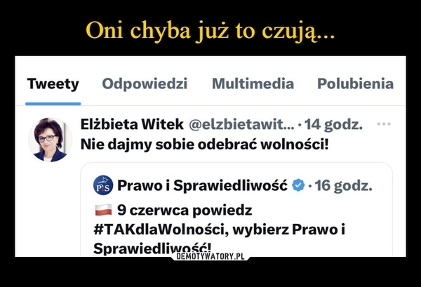 
    Oni chyba już to czują...