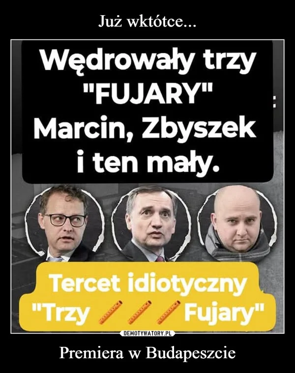 
    Już wktótce... Premiera w Budapeszcie