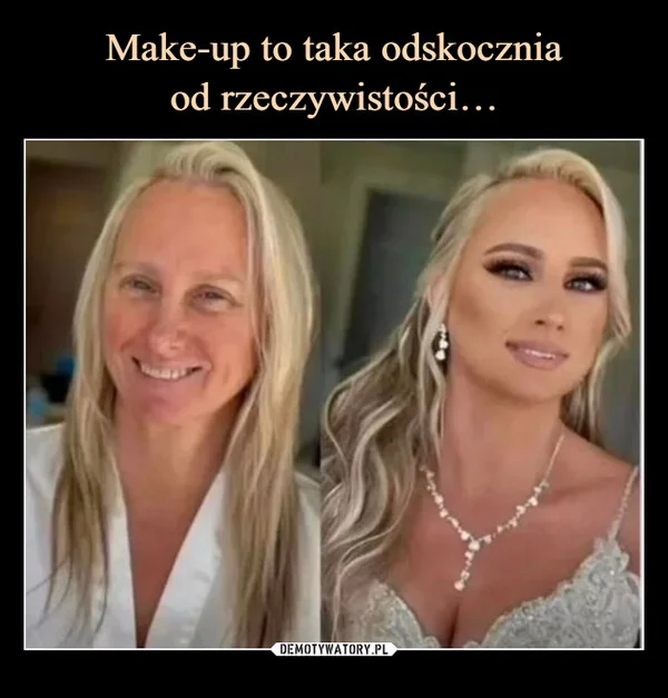 Make-up to taka odskocznia od rzeczywistości…