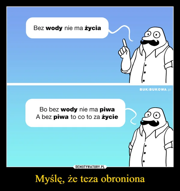 
    Myślę, że teza obroniona