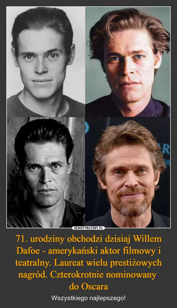 
    71. urodziny obchodzi dzisiaj Willem Dafoe - amerykański aktor filmowy i teatralny. Laureat wielu prestiżowych nagród. Czterokrotnie nominowany do Oscara