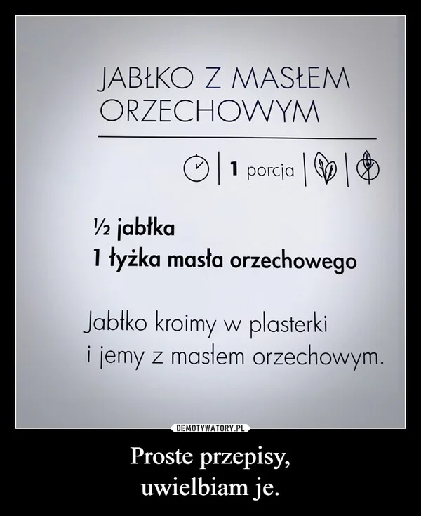 
    Proste przepisy, uwielbiam je.