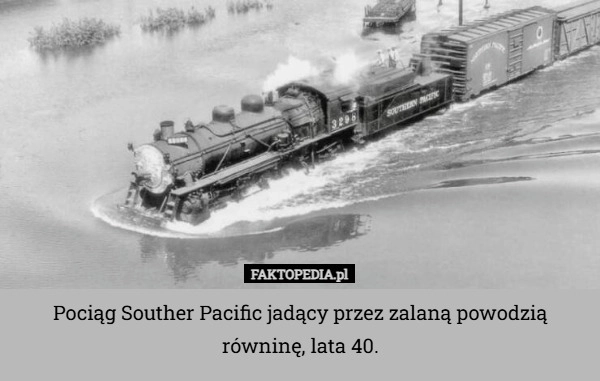 
    Pociąg Souther Pacific jadący przez zalaną powodzią równinę, lata 40.