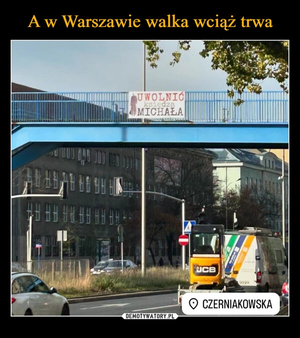 
    A w Warszawie walka wciąż trwa