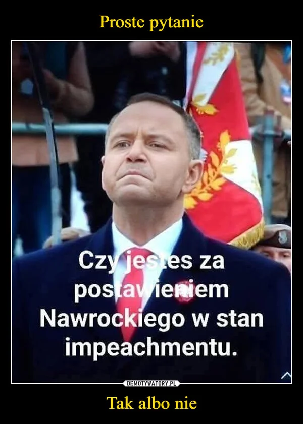 
    Proste pytanie Tak albo nie