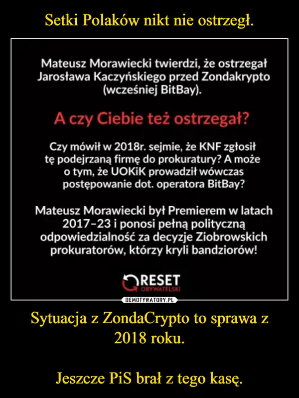 
    Setki Polaków nikt nie ostrzegł. Sytuacja z ZondaCrypto to sprawa z 2018 roku. Jeszcze PiS brał z tego kasę.
