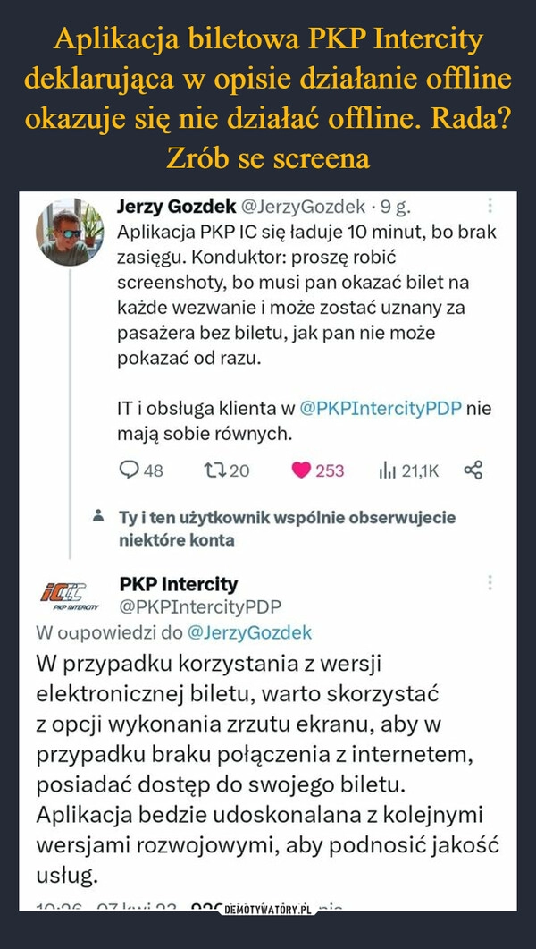 
    Aplikacja biletowa PKP Intercity deklarująca w opisie działanie offline okazuje się nie działać offline. Rada? Zrób se screena