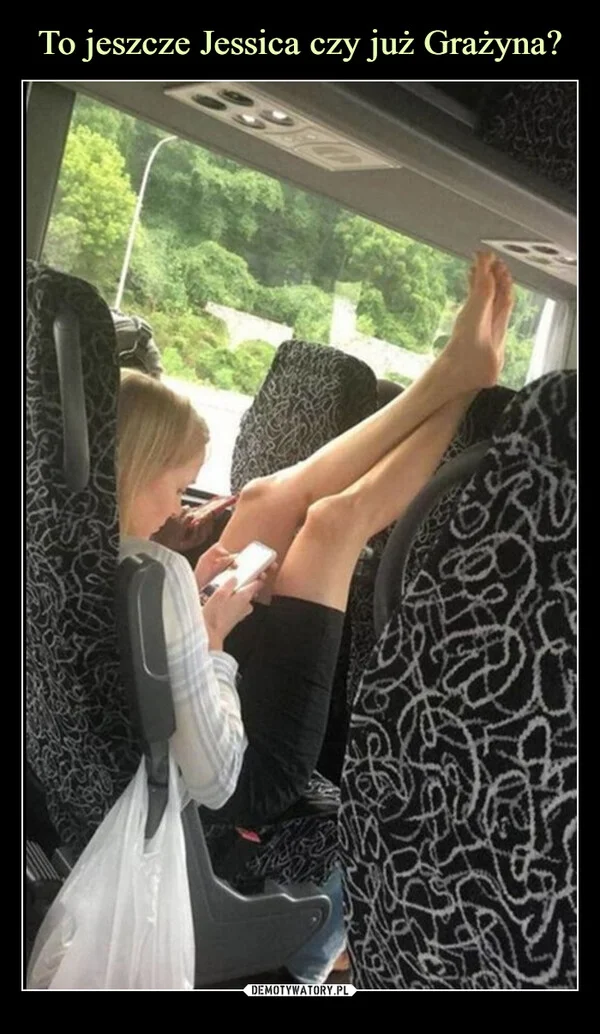 
    To jeszcze Jessica czy już Grażyna?