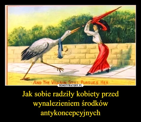 
    Jak sobie radziły kobiety przed wynalezieniem środków antykoncepcyjnych