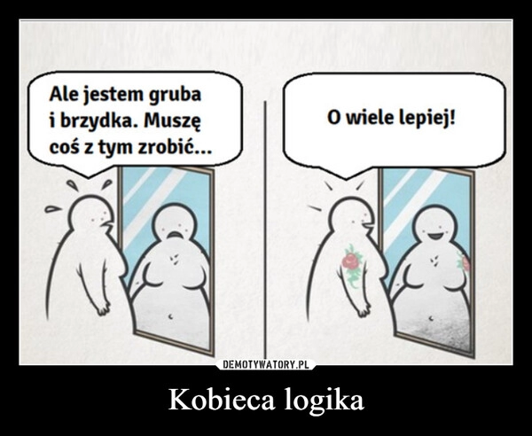 
    Kobieca logika