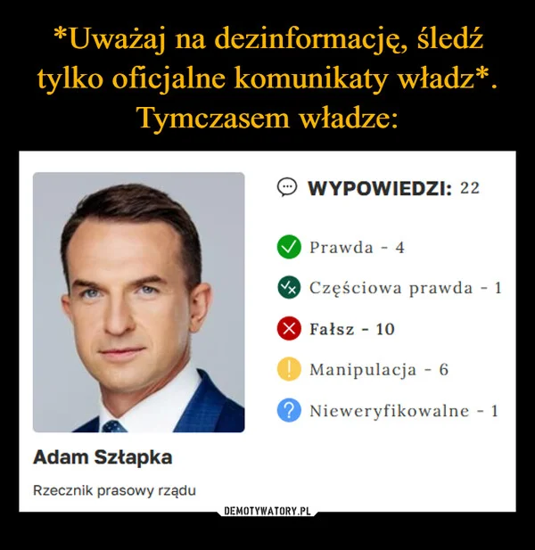 
    *Uważaj na dezinformację, śledź tylko oficjalne komunikaty władz*. Tymczasem władze: