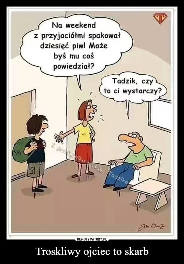 
    Troskliwy ojciec to skarb