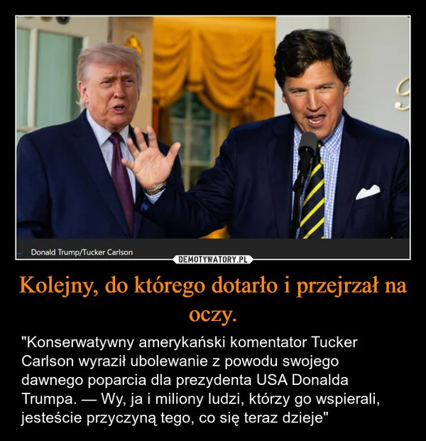 
    Kolejny, do którego dotarło i przejrzał na oczy.