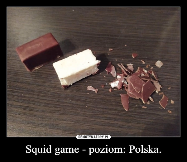 
    Squid game - poziom: Polska.