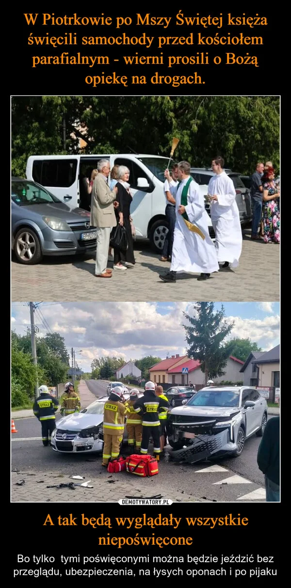 W Piotrkowie po Mszy Świętej księża święcili samochody przed kościołem parafialnym - wierni prosili o Bożą opiekę na drogach. A tak będą wyglądały wszystkie niepoświęcone