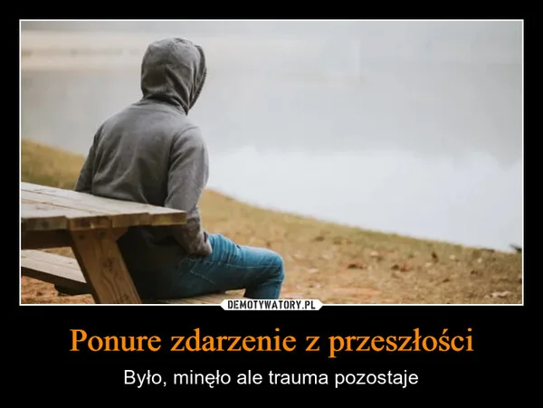 
    Ponure zdarzenie z przeszłości